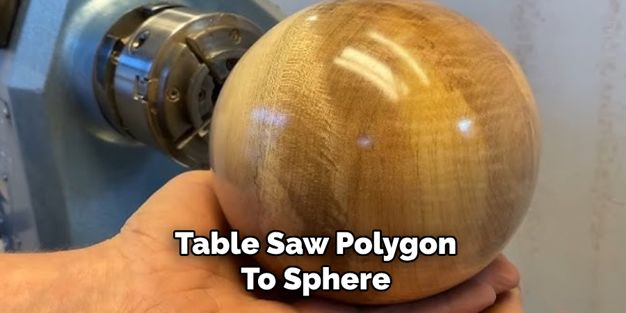 Table Saw Polygon to Sphere