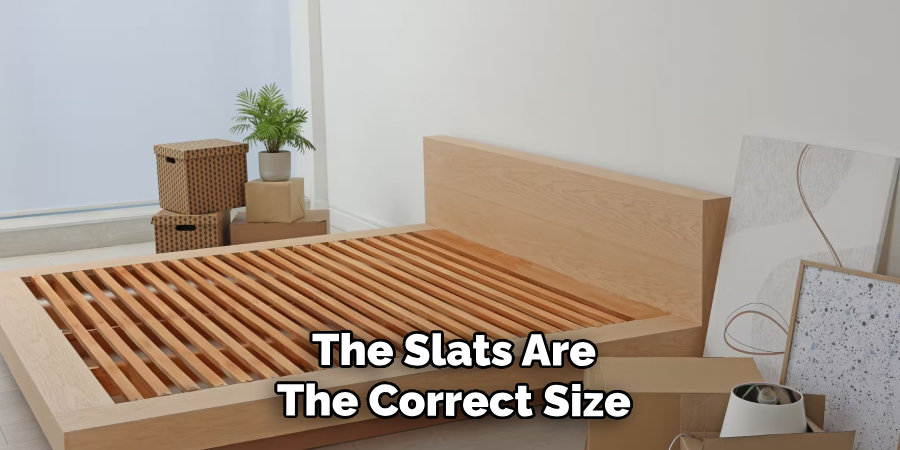 The Slats Are
The Correct Size