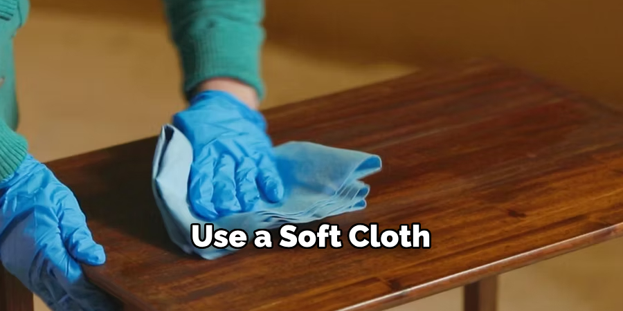 Use a Soft Cloth