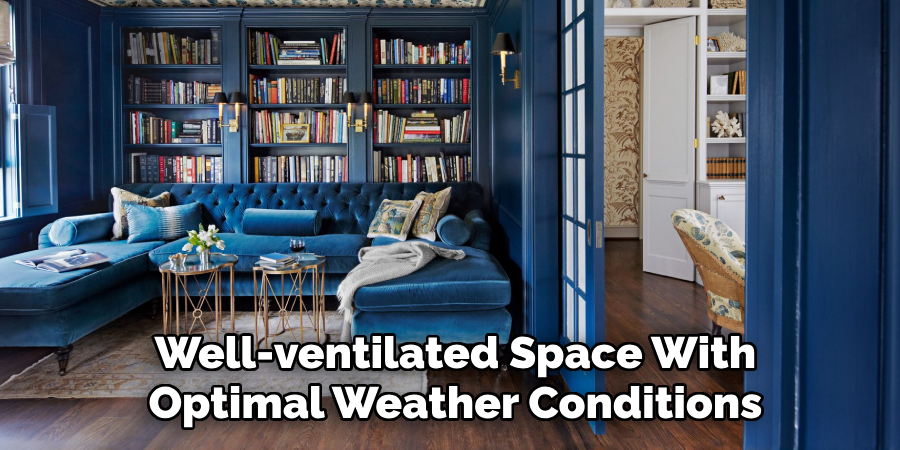 Well-ventilated Space With
Optimal Weather Conditions