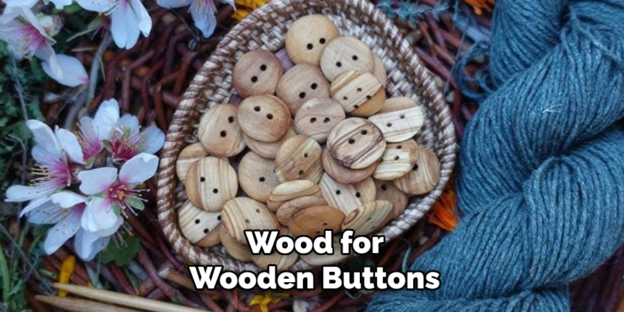 Wood for Wooden Buttons
