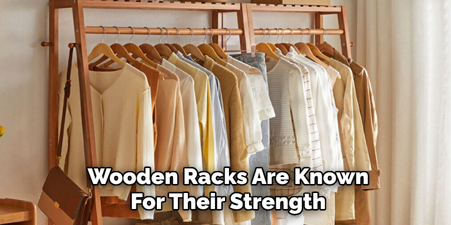 Wooden Racks Are Known
For Their Strength