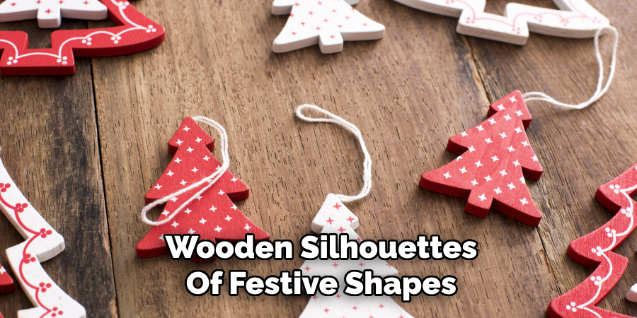 Wooden Silhouettes
Of Festive Shapes