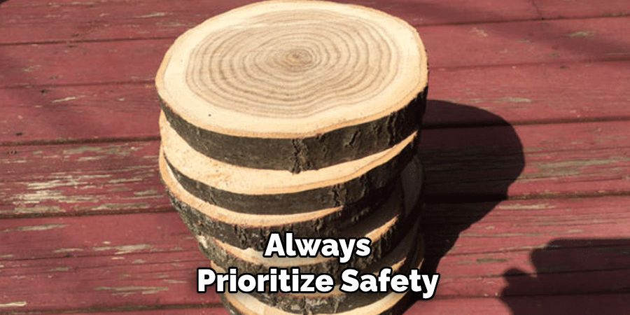 Always
Prioritize Safety