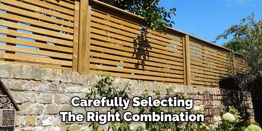 Carefully Selecting
The Right Combination