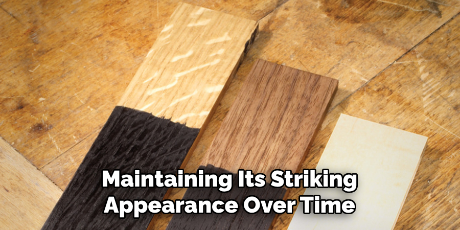 Maintaining Its Striking
Appearance Over Time