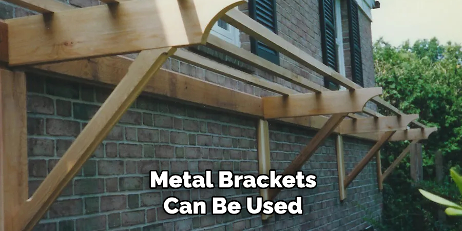 Metal Brackets
Can Be Used