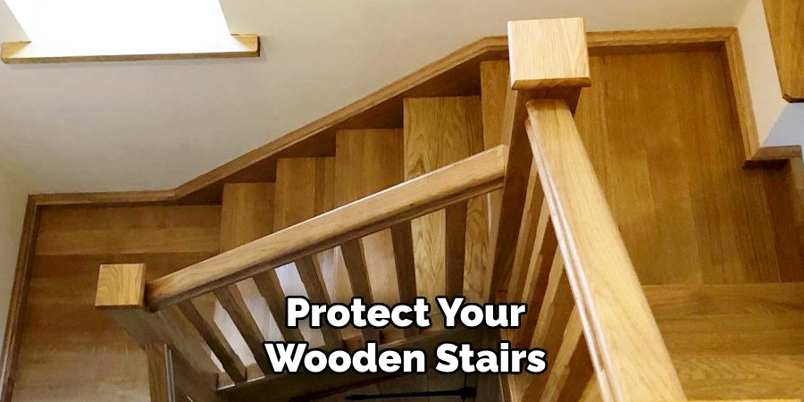 Protect Your
Wooden Stairs