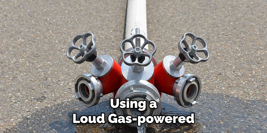 Using a Loud Gas-powered