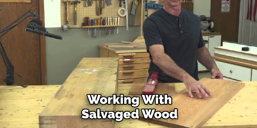 Working With
Salvaged Wood