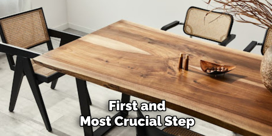 First and
Most Crucial Step